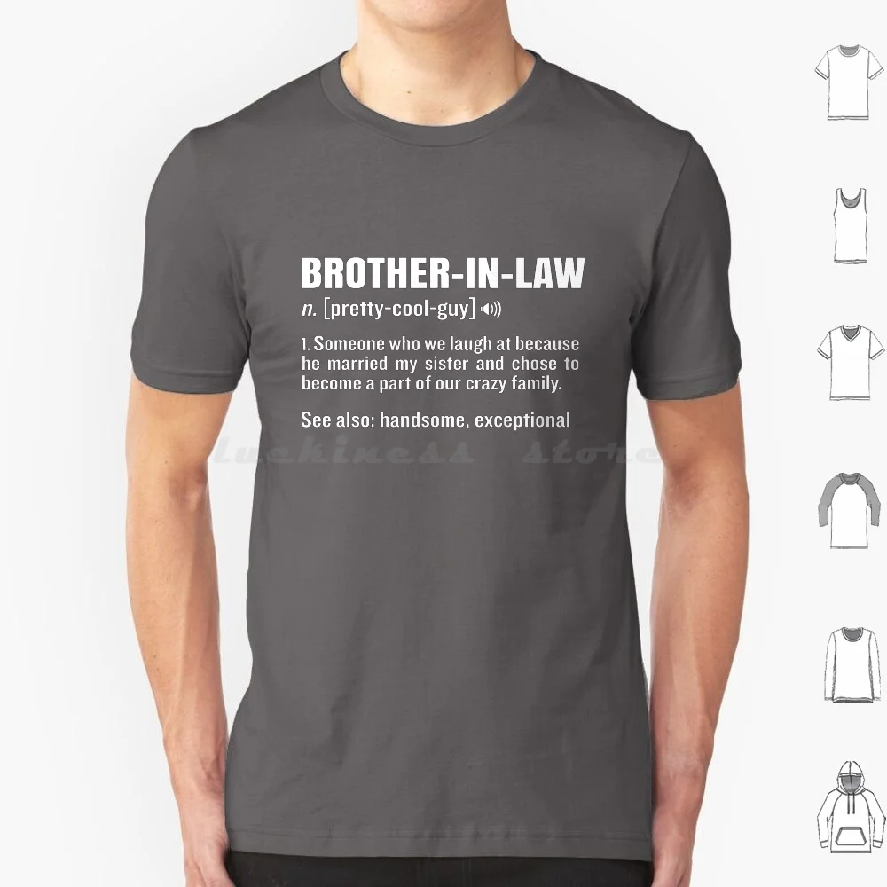 Brother-In-Law Funny Meaning Brother Gag Gift T Shirt Men Women Kids 6Xl Definition Meaning Dictionary Noun Funny Hilarious