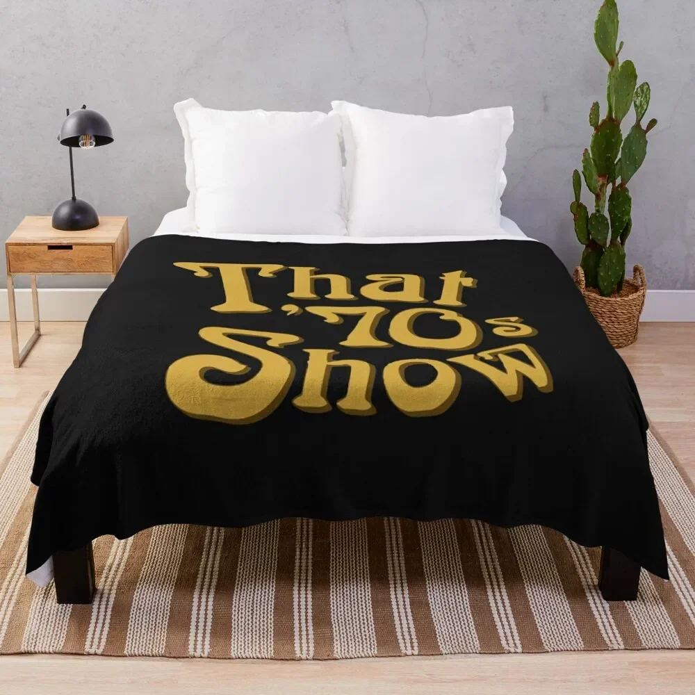 

That 70's Show Throw Blanket Giant Sofa for babies Bed linens Cute Blankets