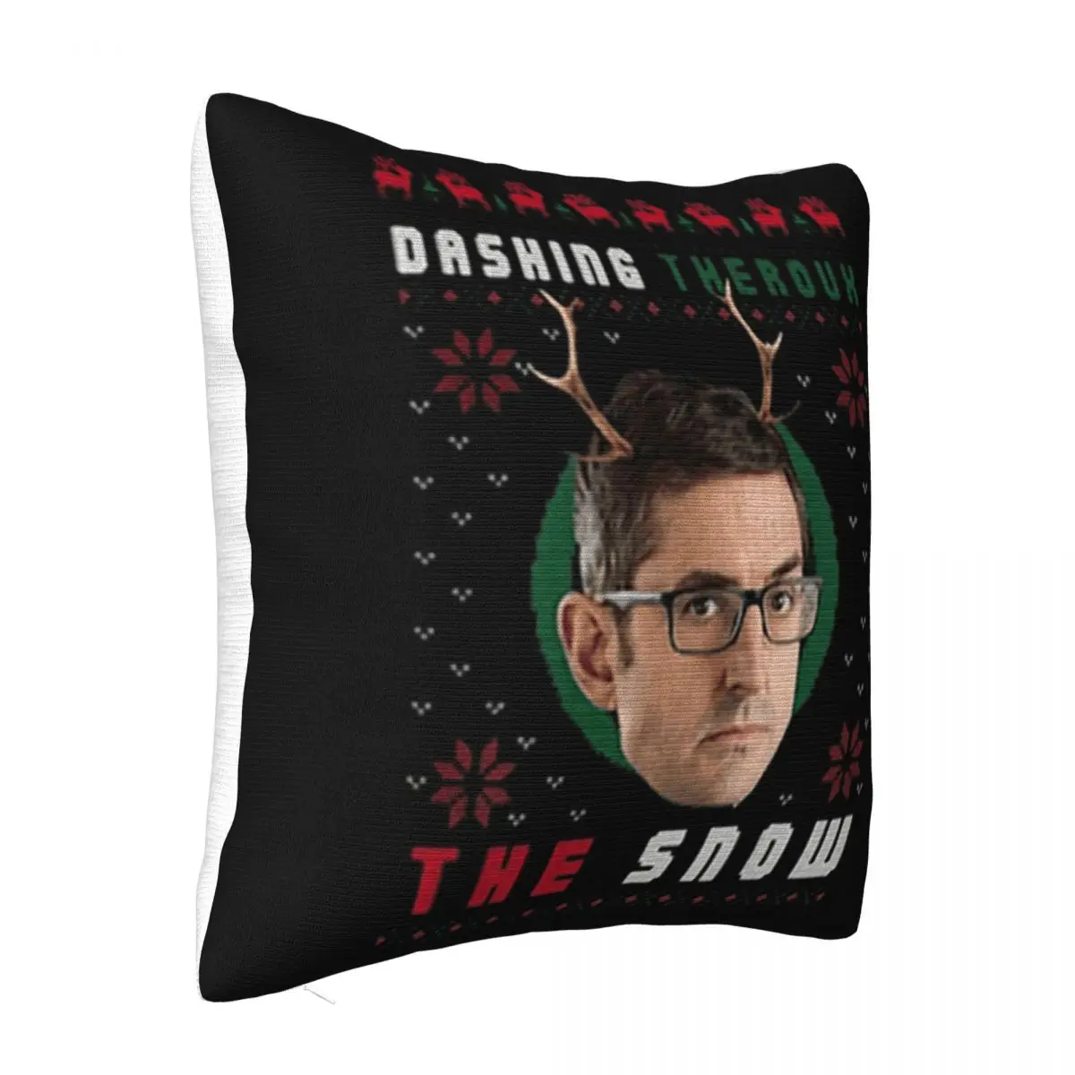 Louis Theroux Dashing Theroux The Snow Ugly Christmas Woman New Middle Aged Hipster Slogan Pillow Case