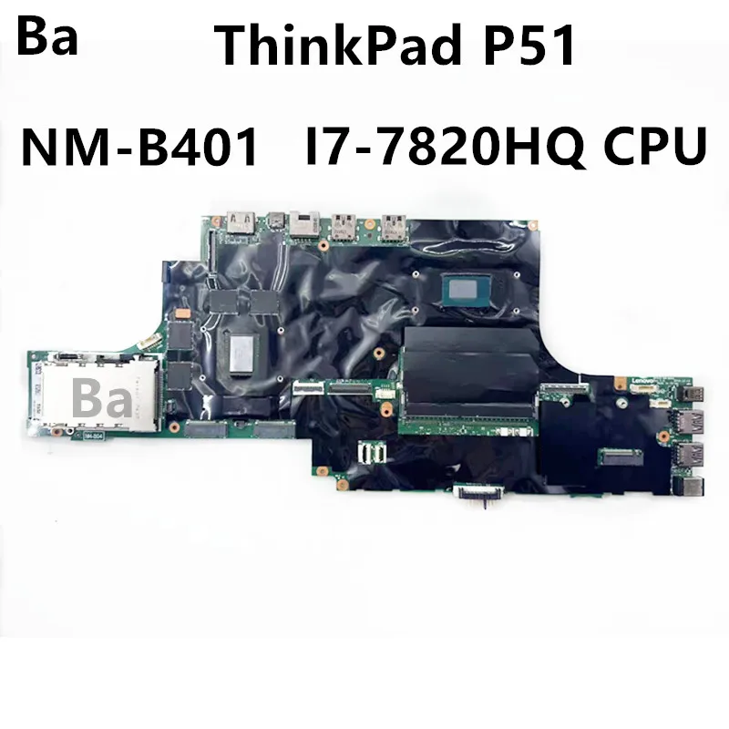

For Lenovo ThinkPad P51 Laptop Motherboard NM-B401 CPU I7-7820HQ GPU N17P-Q3-A1