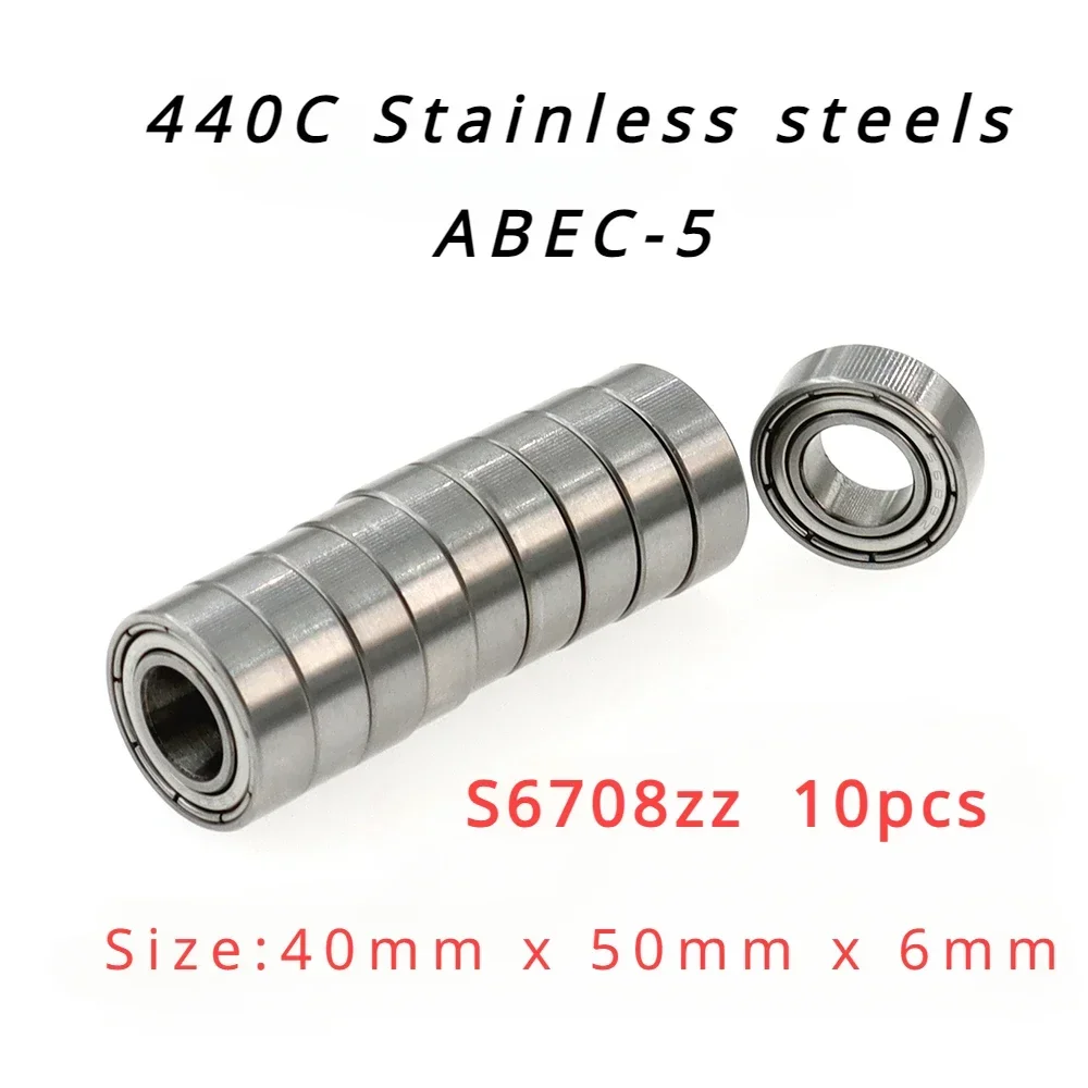 

High Performance 440C Stainless Steels ABEC-5 Deep Groove Ball Bearings - S6708zz 10pcs Size: 40mmx50mmx6mm