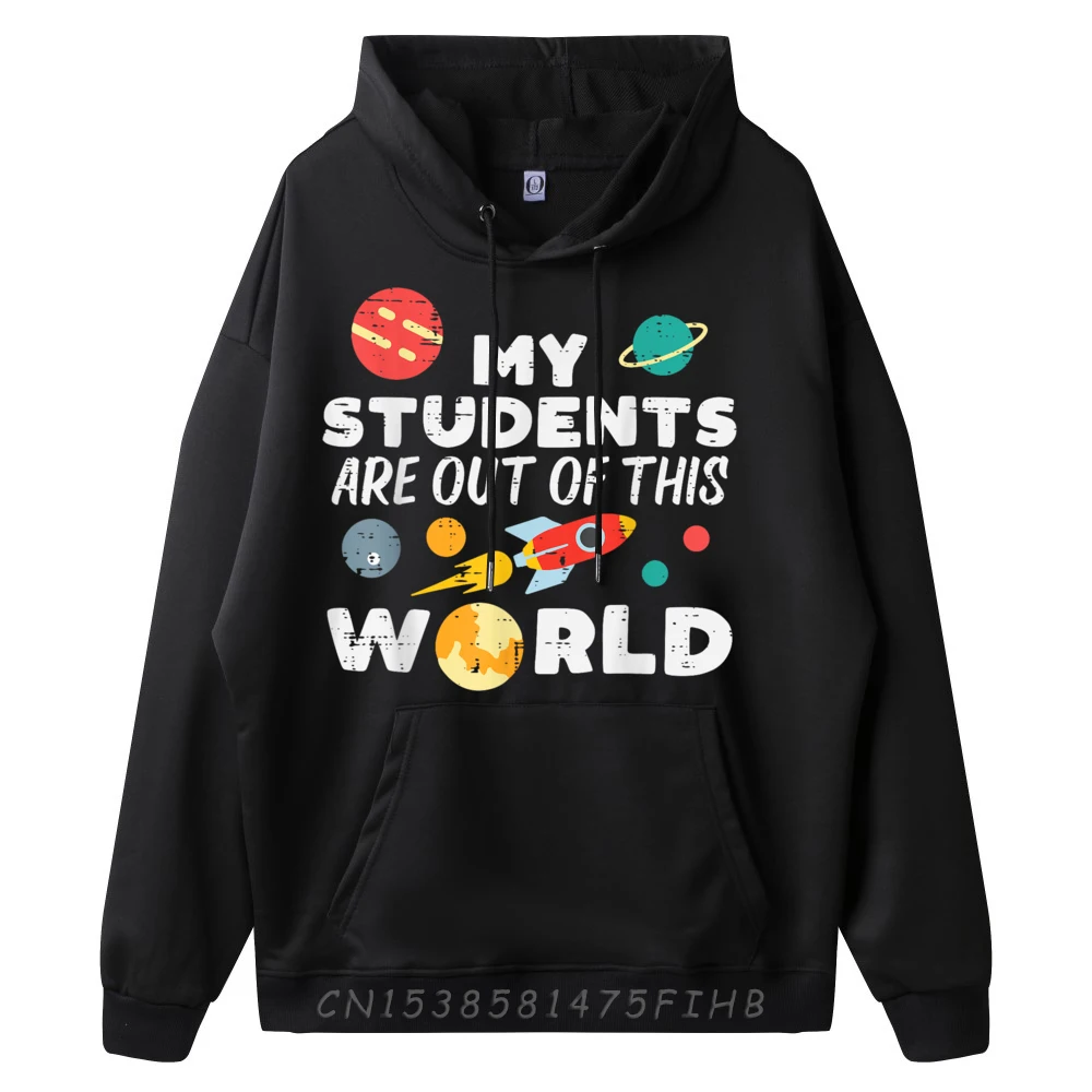 Slogan Sweatshirt Loose Long Sleeve Male Hoodies Teacher My Students Are Out Summer Autumn Hoodies Round Collar