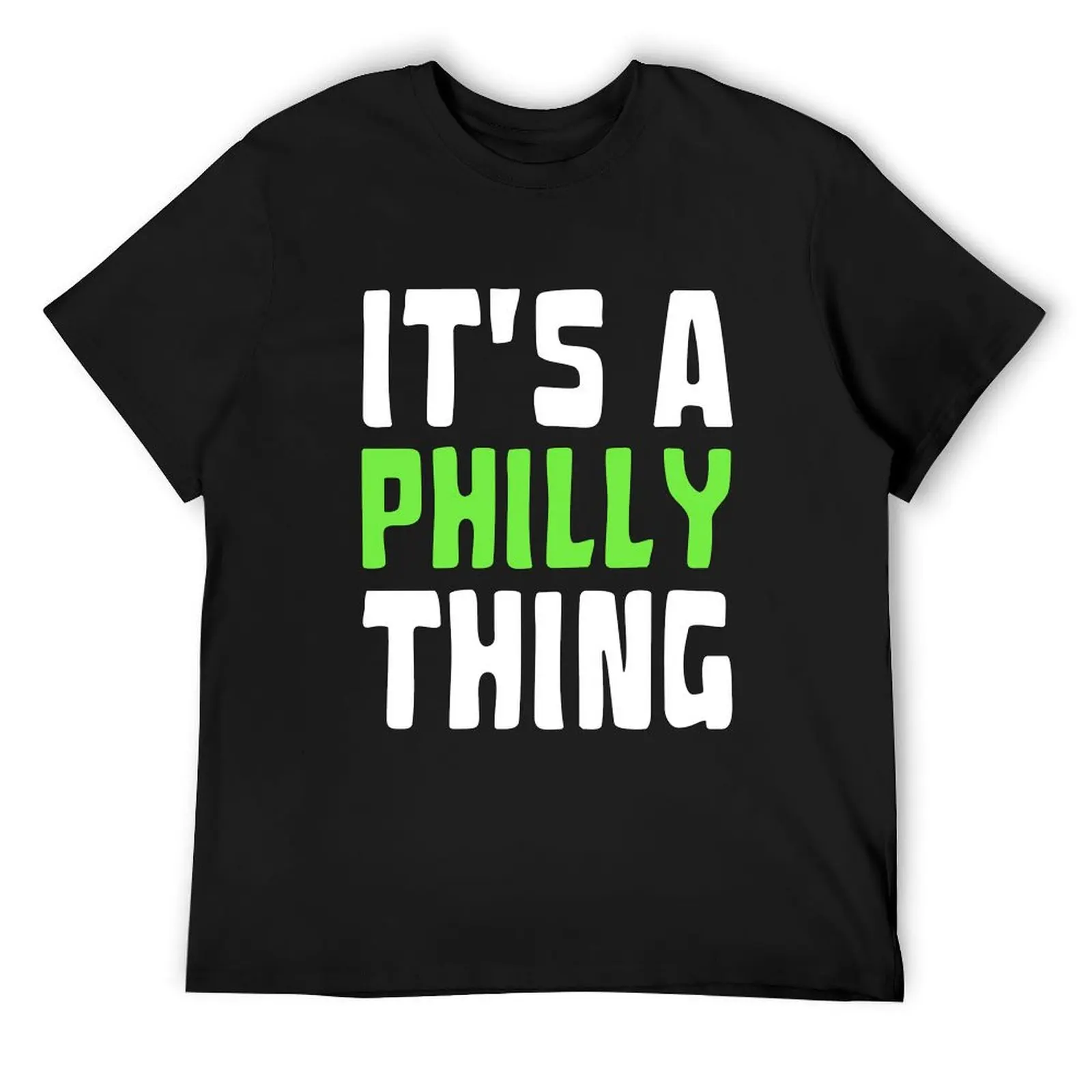 ORIGINAL IT'S A PHILLY THING- Its A Philadelphia Thing Fan Lover Tee T-Shirt graphic shirts man clothes workout shirts for men