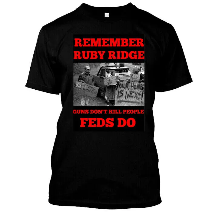 2023 Remember Ruby Ridge Guns Don't Kill People Feds Do - T-Shirt S-5xl