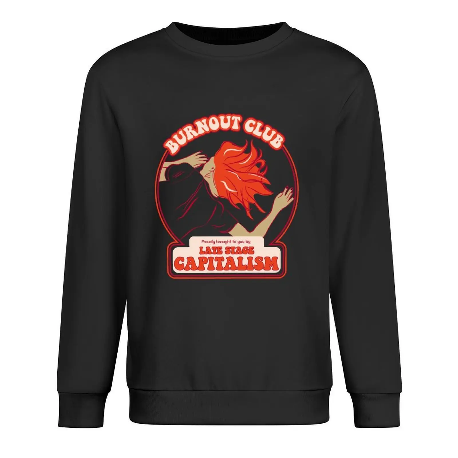 

Burnout Club proudly brought to you by Late Stage Capitalism - Retro Snark Pullover graphic t shirts men hooded sweatshirt