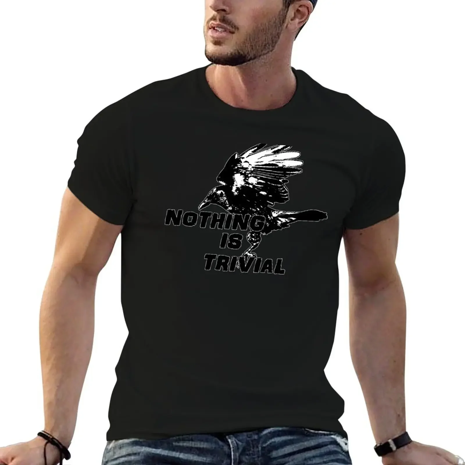 Nothing Is Trivial T-Shirt sweat hippie clothes new edition custom shirt T-shirt men