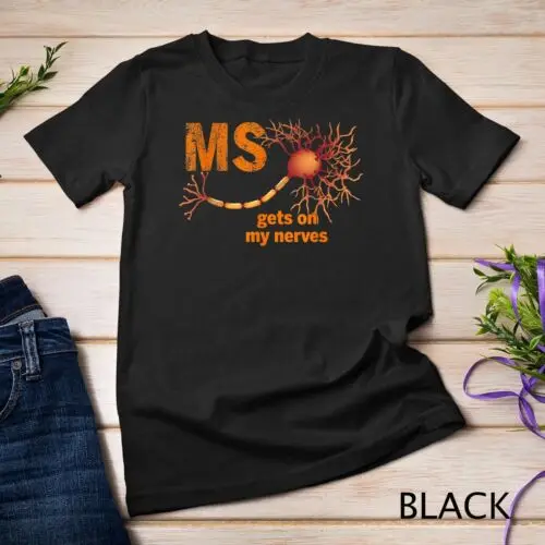 MS Get On My Nerves Multiple Sclerosis Awareness Men Women Unisex T-shirt