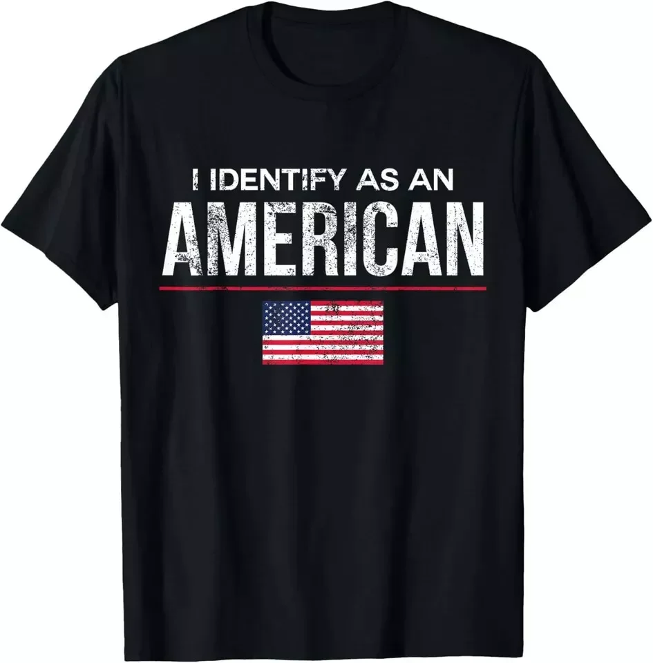 I Identify as an American, No Identity Politics  Best Quality Tee  Unisex S-5XL.