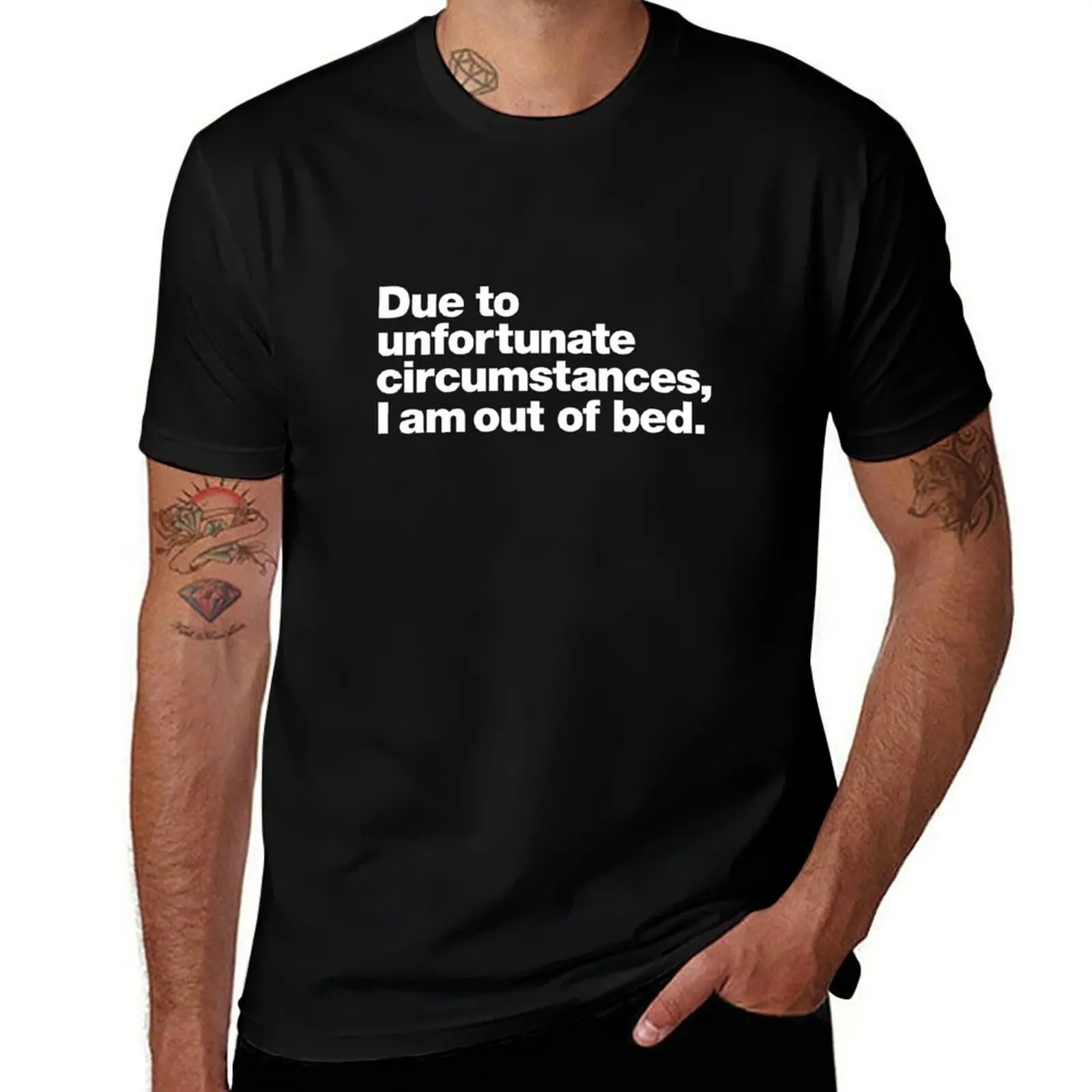 

Due to unfortunate circumstances, I am out of bed. T-Shirt anime figures cute clothes Luxury man Men's t-shirt