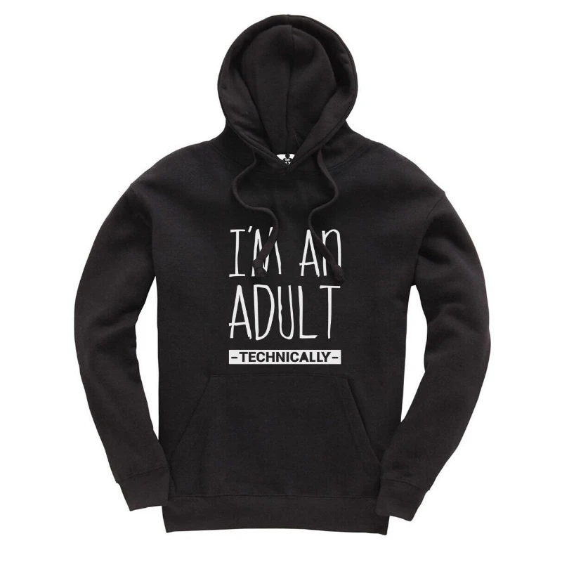 

2025 I'm An Adult Technically Adults Hoodie Funny Hooded Sweatshirt Mens Womens Ladies Hoodie Gift Comfy