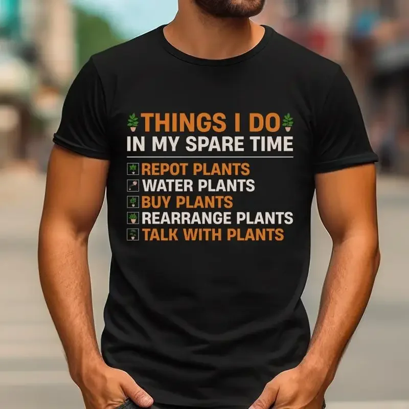 Things I Do In My Spare Time Funny T Shirt Plant Lover Birthday For Husband Father Dad