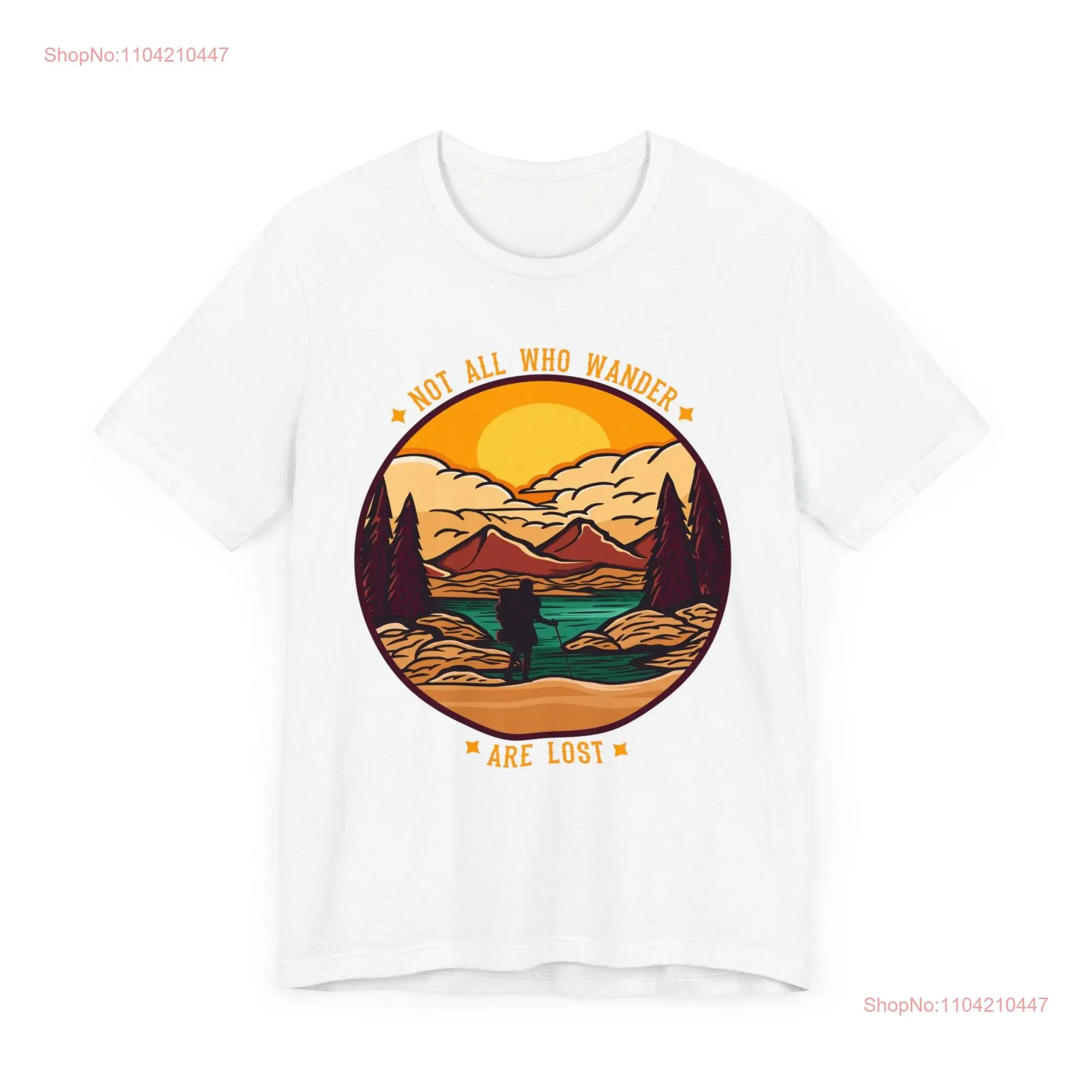 

Not All Who Wander Are Lost T Shirt for Outdoor Lovers Nature Camping long or short sleeves