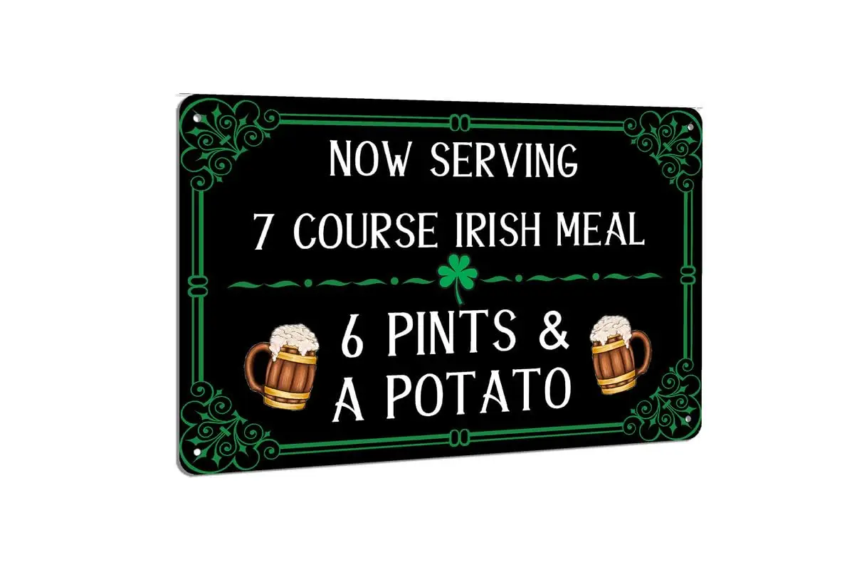 St Patricks Dayirish Bar Metal Sign Now Serving 7 Course Irish Meal 6 Pints and a Potato Tin Sign Decor for Bar Kitchen Pub Man