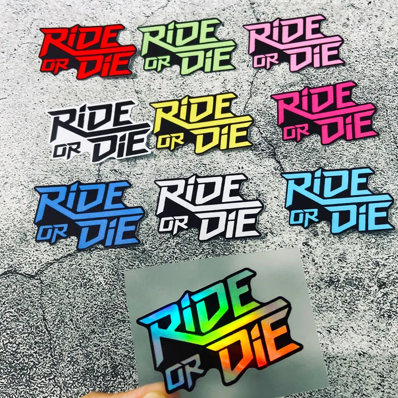 1PC RIDE OR DIE Waterproof Vinyl Motorcycle Stickers for Motorbike Fuel Tank Helmet Road Bicycle Top Tube Frame Handlebars Decor