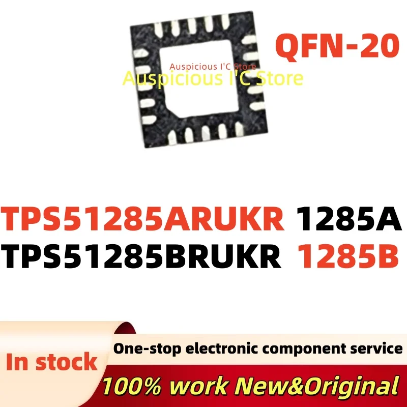 (2-10pcs) 1285B TPS51285B TPS51285BRUKR 1285A TPS51285A TPS51285ARUKR QFN-20