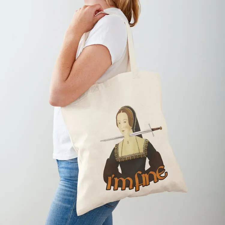 

Anne Boleyn - Im fine Tote Bag Women's shopping bag Reusable bags Fabric bag female