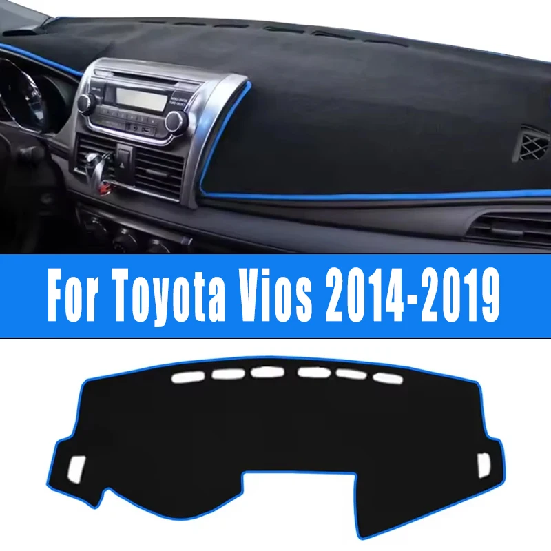 

For Toyota Vios 2014-2019 Car Dashboard Mat Dash Cover Central Control Pad Custom Nonslip Cape Sunshade Accessories 2018 2017