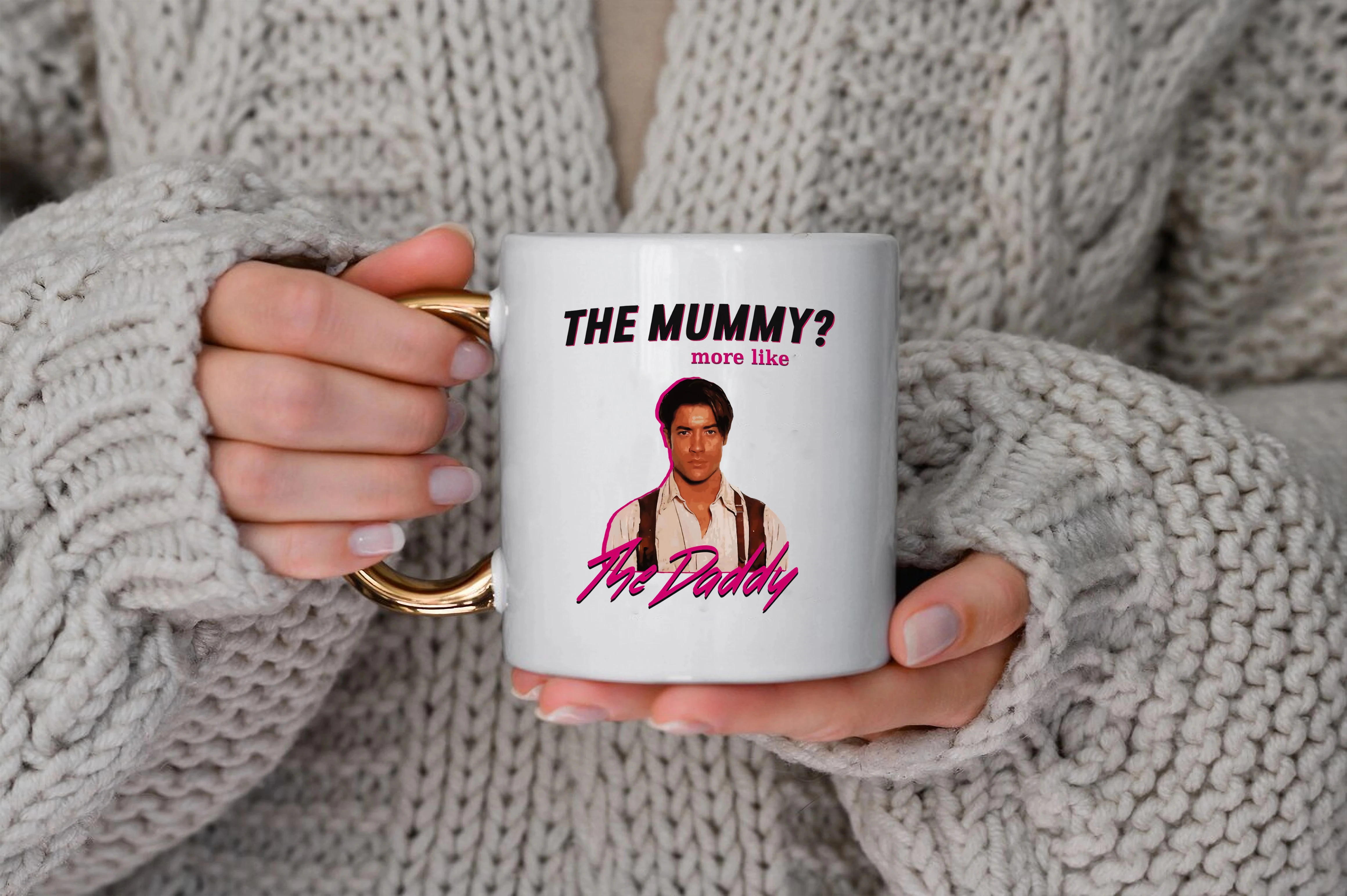 The Mummy More Like The Daddy Brendan Fraser Brendan Fraser Mug Movie-Inspired Coffee Mug Brendan Fraser fan gift mug