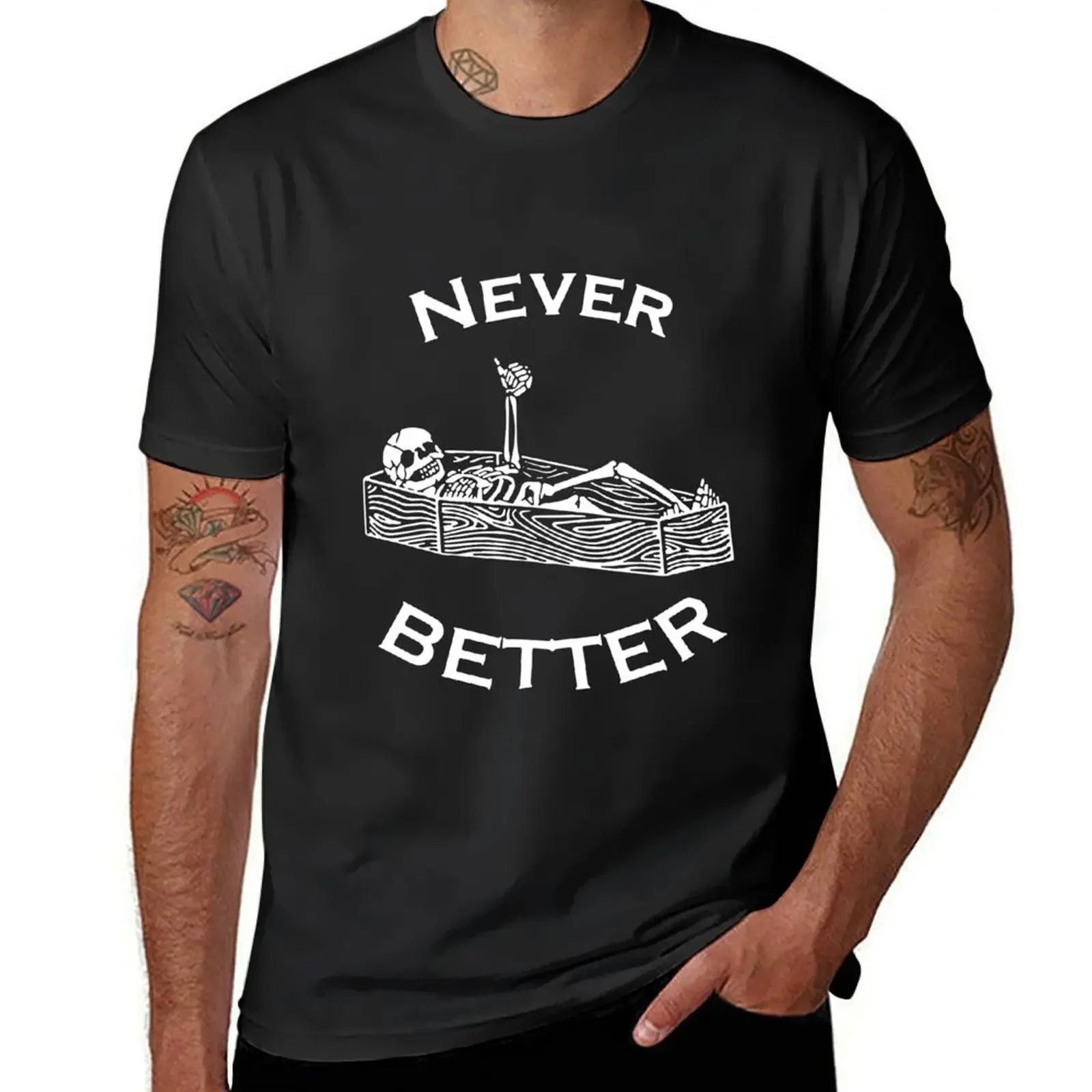 Never Better Skeleton T-Shirt graphic t shirt vintage customs design your own clothes for men