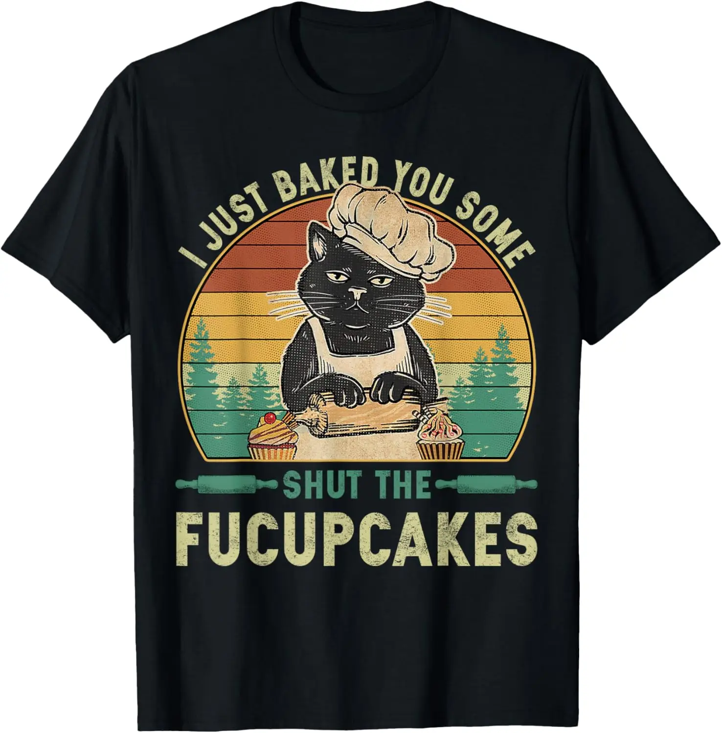 

I Just Baked You Some Shut The Fucupcakes Vintage Retro Cat T-Shirt