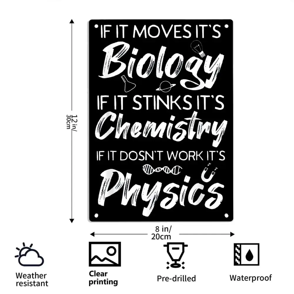 If It Moves It;s Biology If It Stinks It;s Chemistry If It Dosn;t Work It;s Physics Signs Metal Tin Sign, Funny Science Poster f