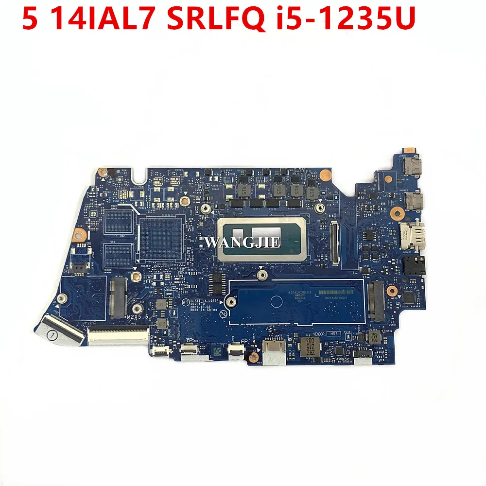 

GLS4I LA-L922P For Lenovo IdeaPad 5 14IAL7 Laptop Motherboard With SRLFQ i5-1235U 16G RAM 100% Fully Tested
