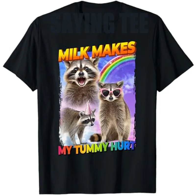 

Raccoon Meme Culture T-Shirt Humor Funny Milk Makes My Tummy Hurt Saying Tee Lactose Intolerant Internet Novelty Graphic Y2k Top