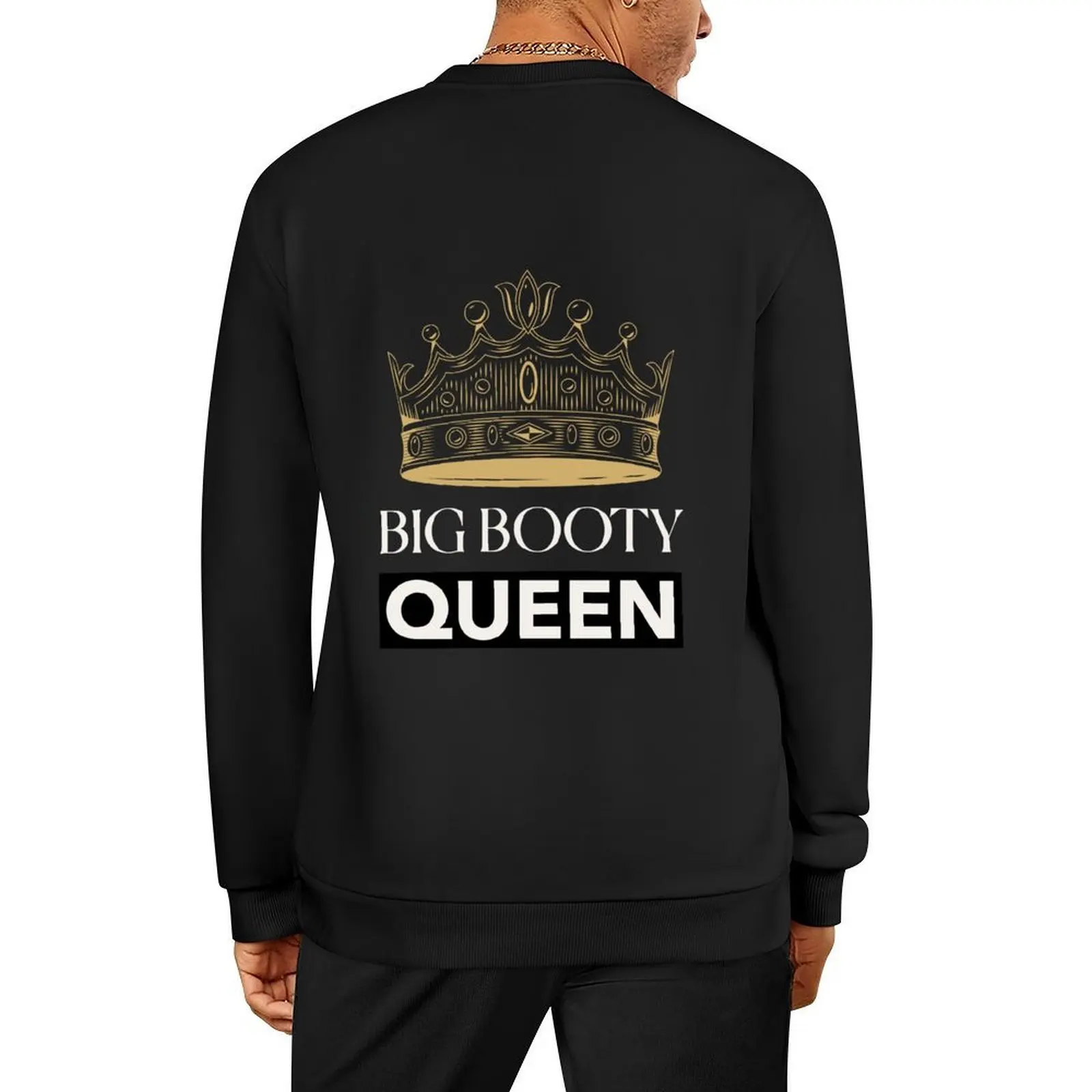 

Big Booty Queen Pullover men's coat men wear korean style clothes graphic t shirts men men's sweatshirt