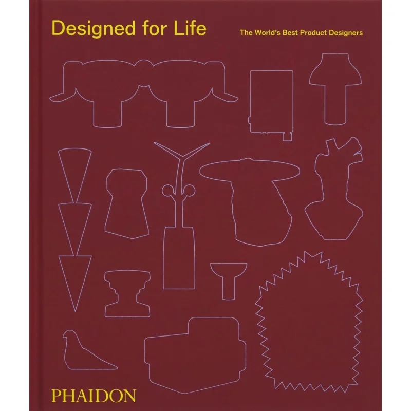 Designed For Life The Worlds Best Product Designers Phaidon EditorsKelsey Keith Phaidon Press 9781838667696 Book