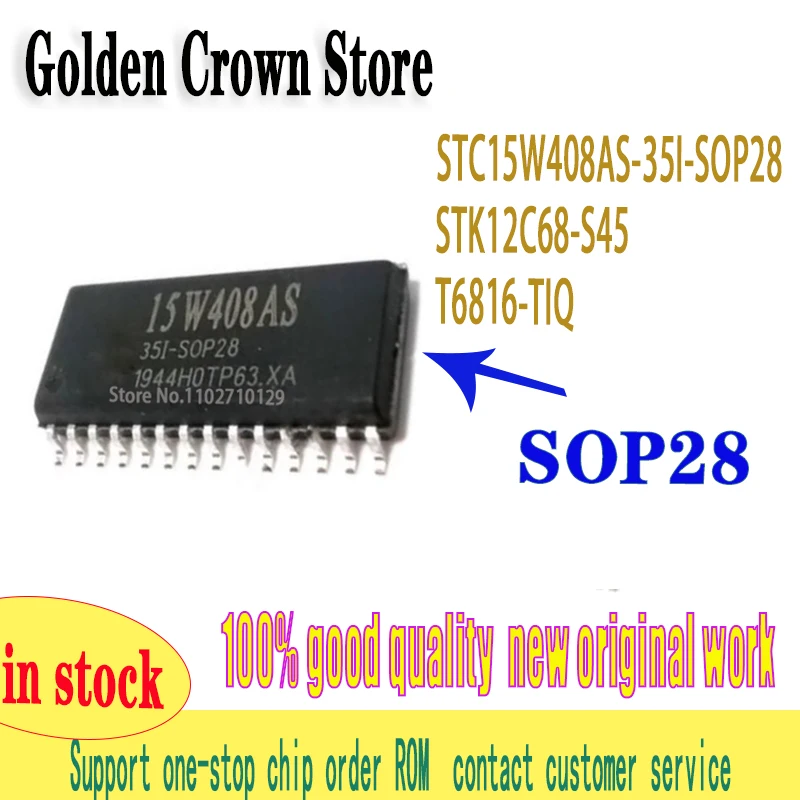 1Pcs/Lot  STC15W408AS-35I-SOP28 STC15W408AS 15W408AS STK12C68-S45 STK12C68  T6816-TIQ T6816 sop28 New and Original In Stock