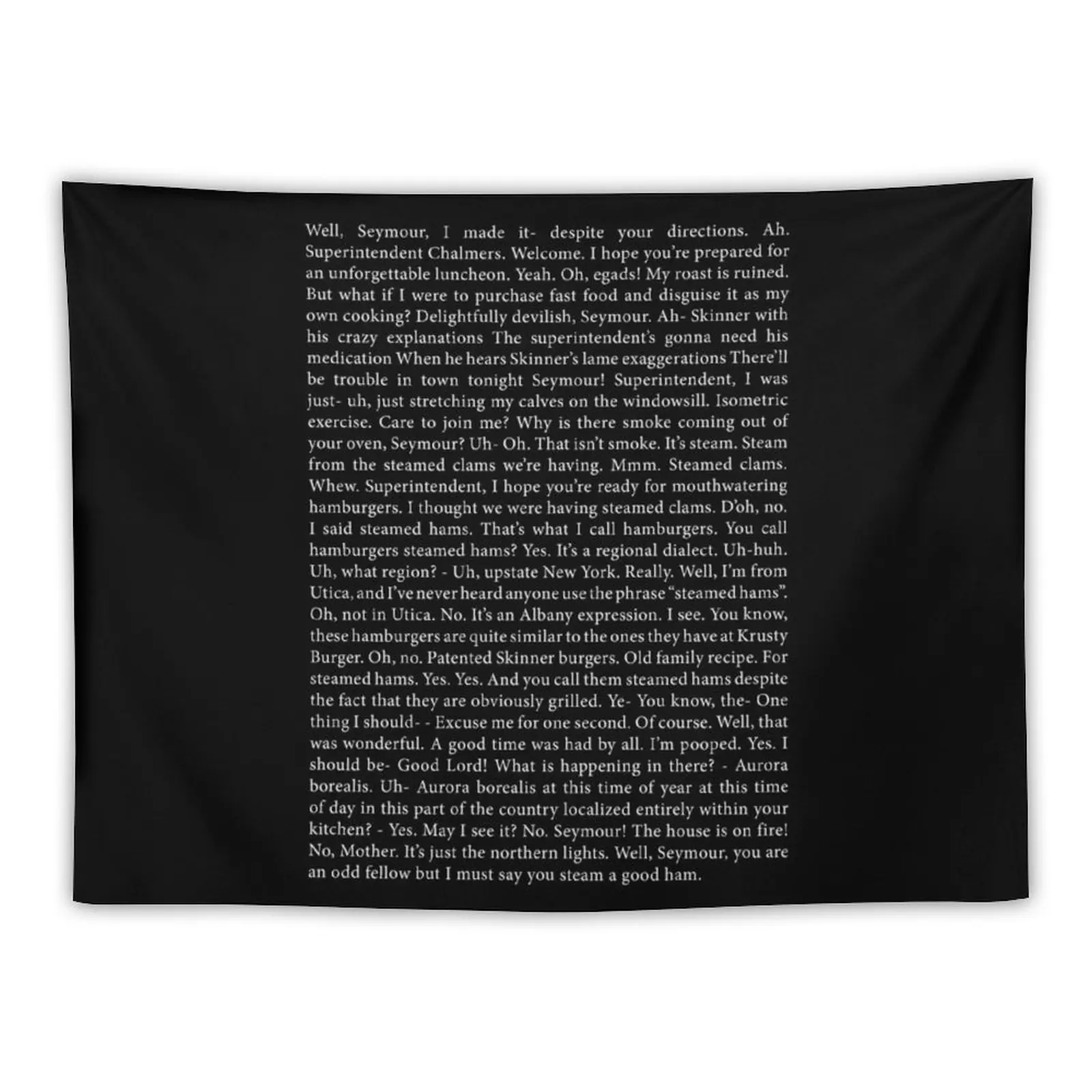 

the entire Steamed Hams script Tapestry Bedroom Decor Wallpaper Bedroom Aesthetic Room Decorations Bedroom Decorations