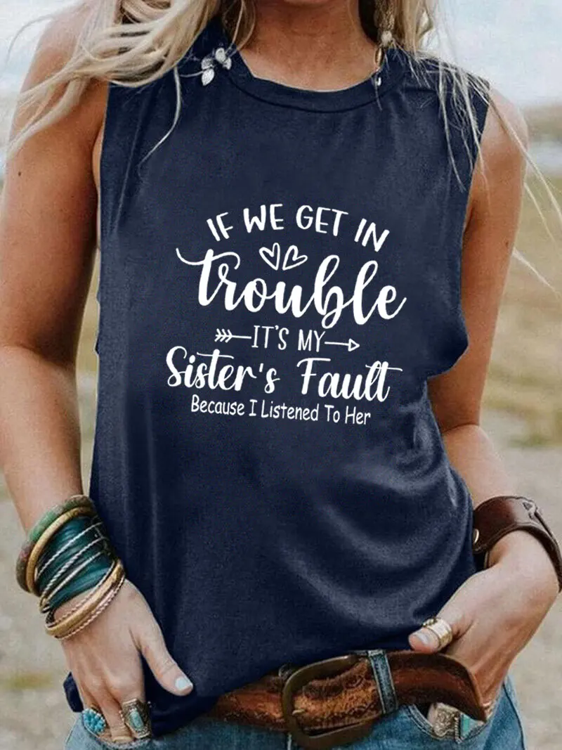 If We Get In Trouble It's My Sister's Fault Print Sleeveless Tshirt Women Funny Summer Casual Sleeveless Top Birthday Gift