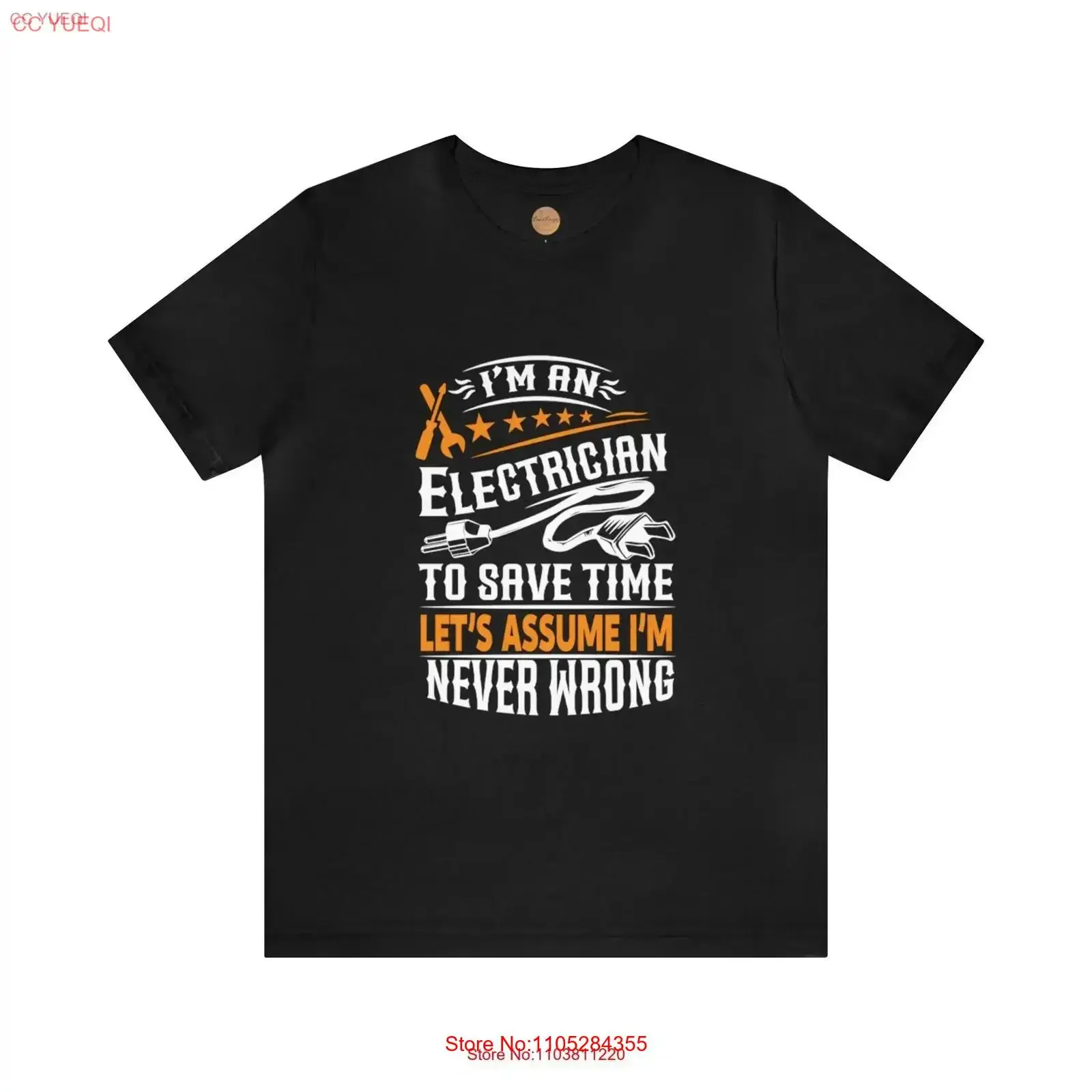 Electrician T Shirt Save Time Assume I'm Never Wrong Dad Husband Job Jersey vintage Washed Stretched homme Stylish Unisex