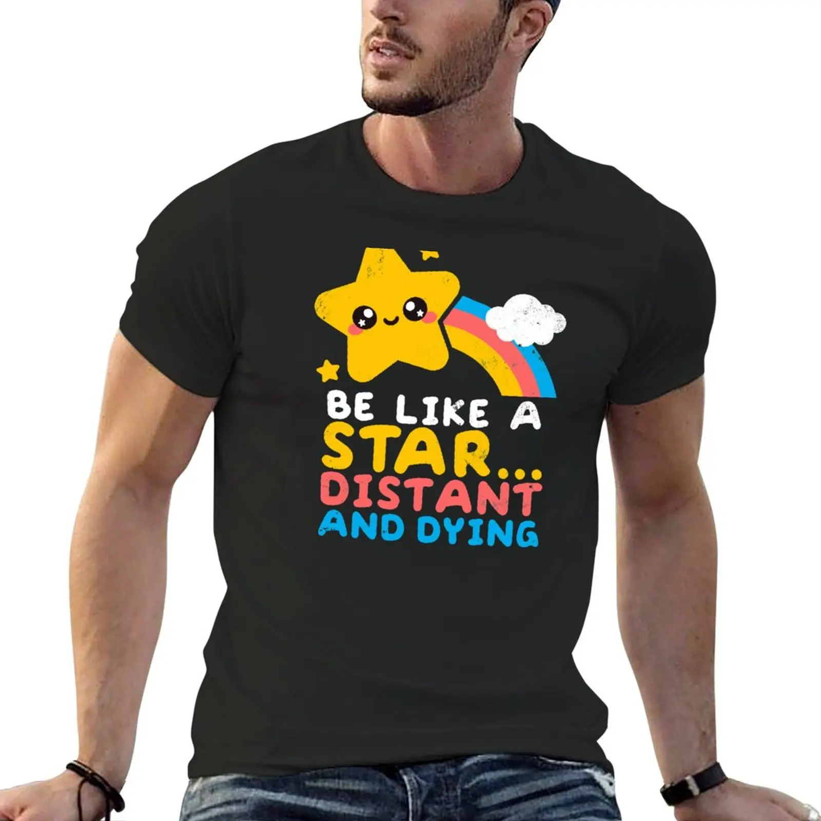 

be like a star distant and dying T-Shirt street wear sports fans shirts graphic tees oversized t shirt men