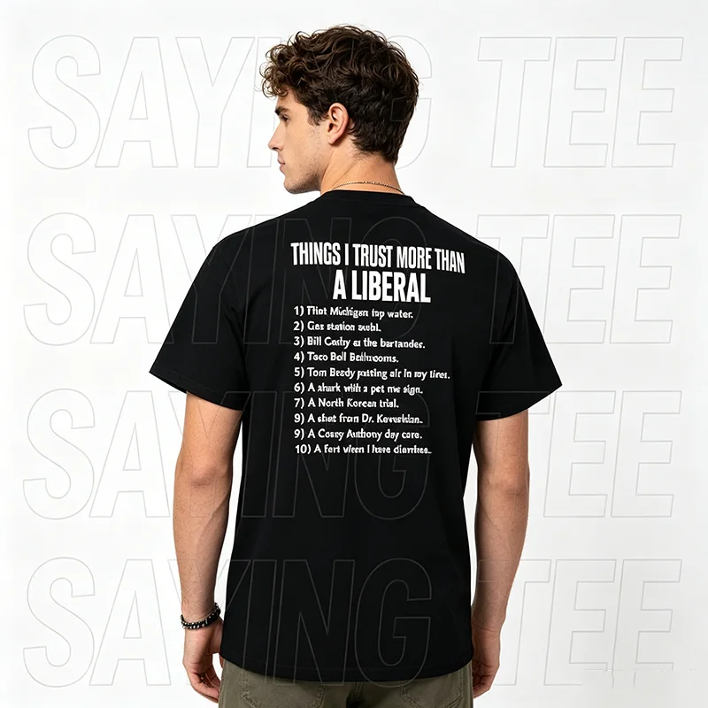 Lustiges Grafik-T-Shirt für Herren – „Things I Trust More Than A Liberal“-Design mit sarkastischem Humor, Y2k-T-Shirt mit sarkastischem Spruch, Sportkleidung – Detail 5