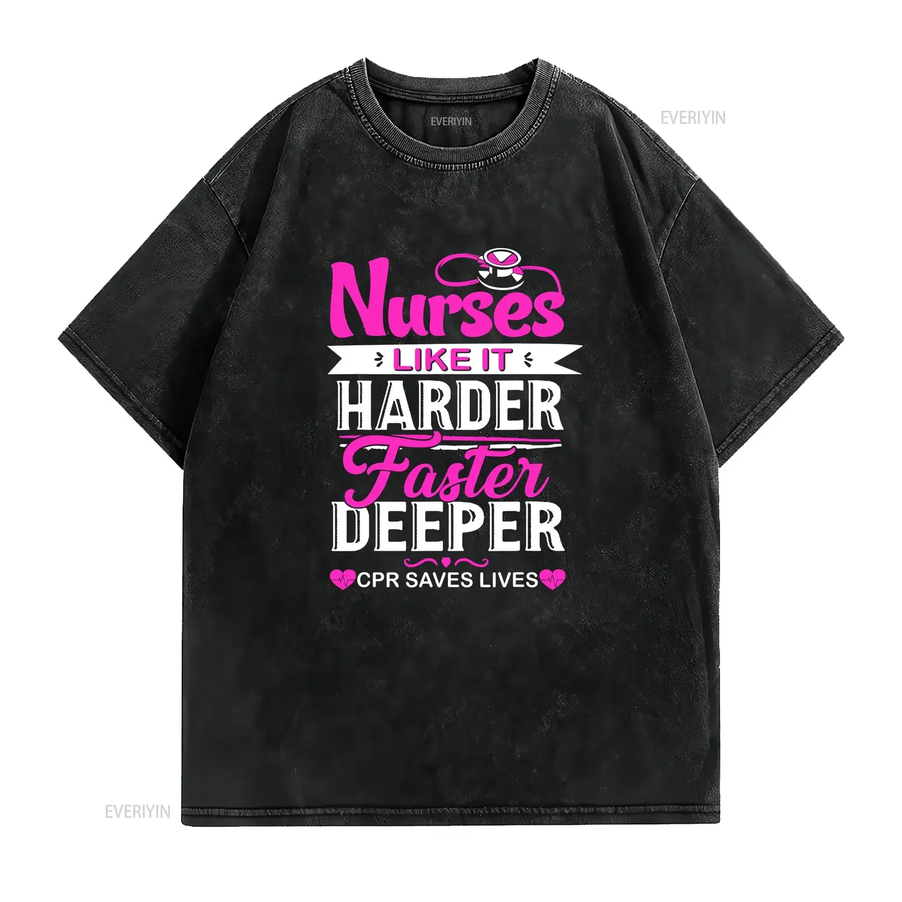 Funny Nurses Like It Harder Faster Deeper CPR Saves Lives T Shirt vintage Washed Versatile Unisex Top For Everyday Wear Soft