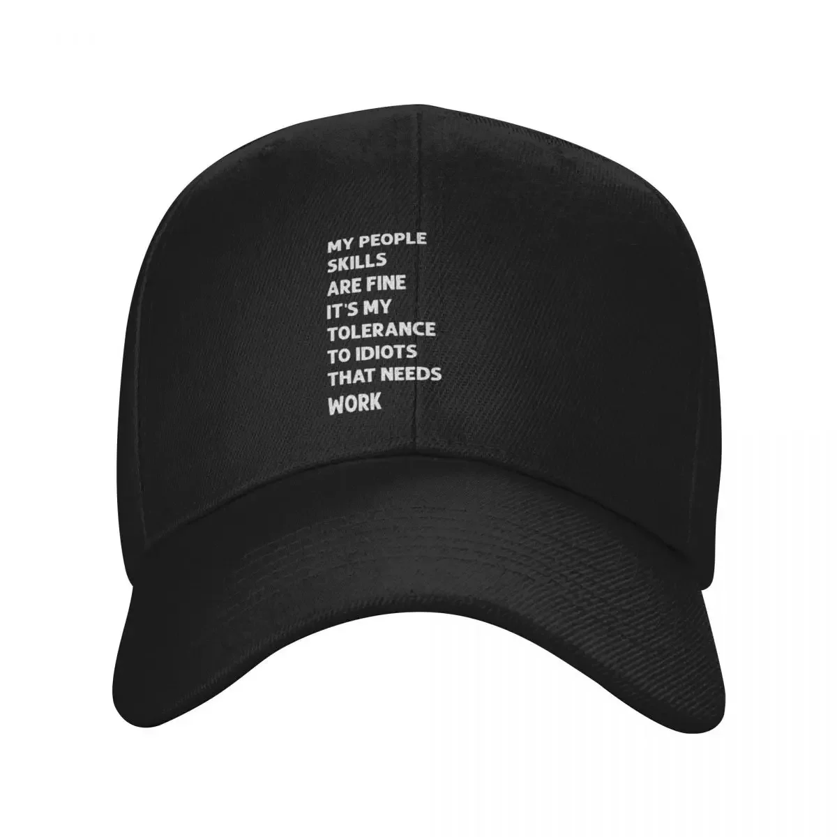 My People Skills Are Fine My Tolerance To Idiots Needs Work Funny T-shirt Baseball Cap Military Cap Man Women's Hats Men's