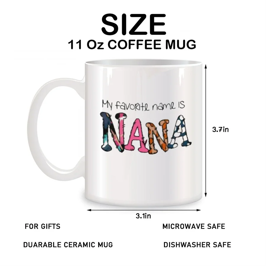 My Favorite Name is NANA  Mugs For Nana,Mom, Mother's day Birthday Gifts Novelty Coffee Ceramic Tea Cups White 11 oz