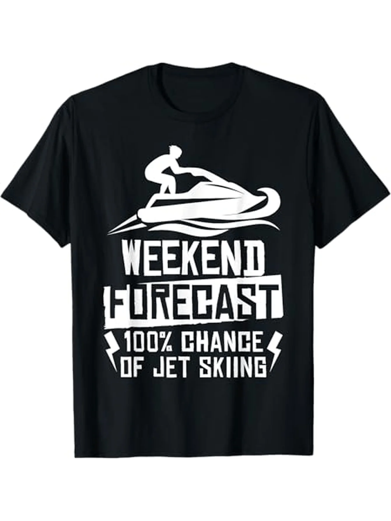 

Weekend Forecast 100% Chance Of Jet Skiing T-Shirt 100% Cotton O-Neck Short Sleeve Summer Casual Mens T-shirt Streetwear