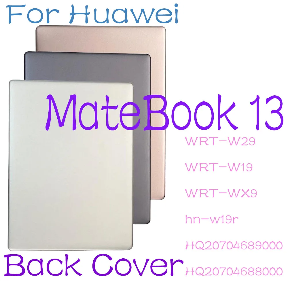 

New 13’’ Original Laptop Shell For Huawei MateBook 13 LCD Back Cover Housing Case WRT-W29 WRT-W19 WRT-WX9 HN-w19r WRTD HNL-WFQ9