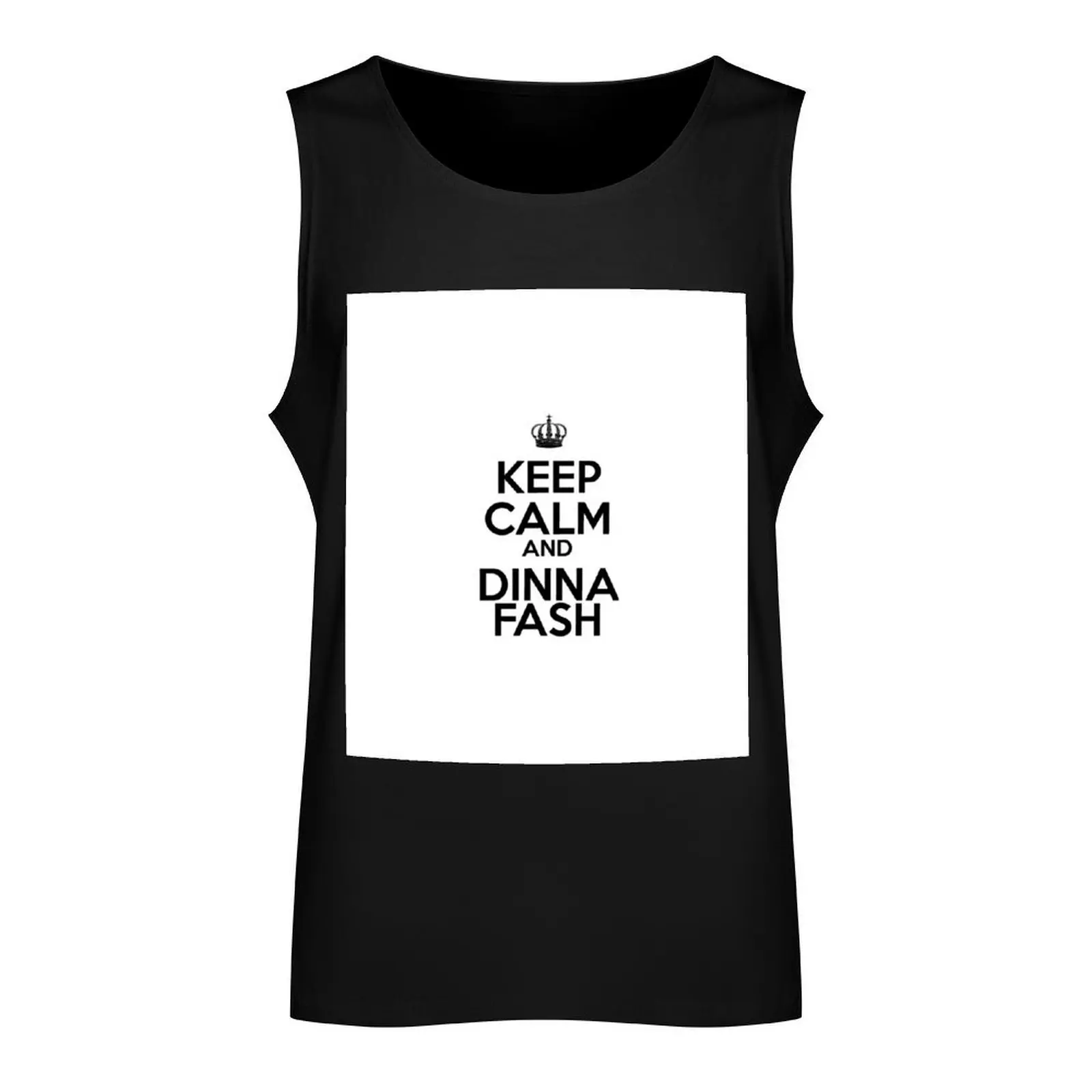 Keep Calm and Dinna Fash Tank Top t shirt gym gym top Sports shirt man