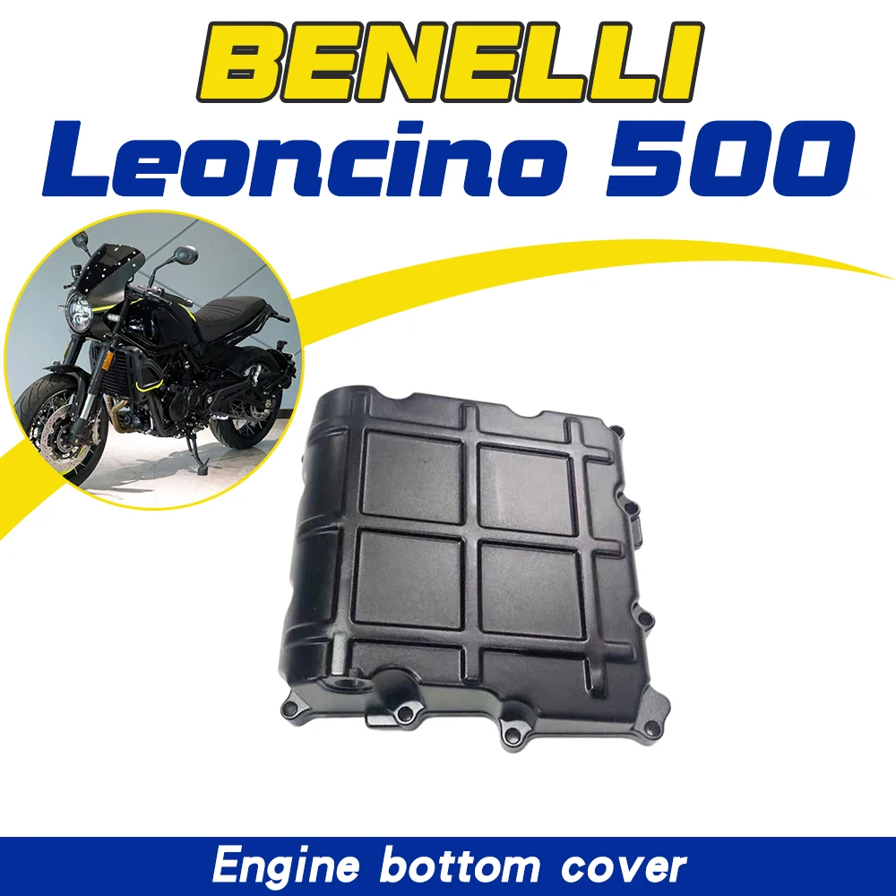 

Genuine engine cover for BENELLI Leoncino 500 502C and oil pan cover for BJ500 500-6A motorcycles.