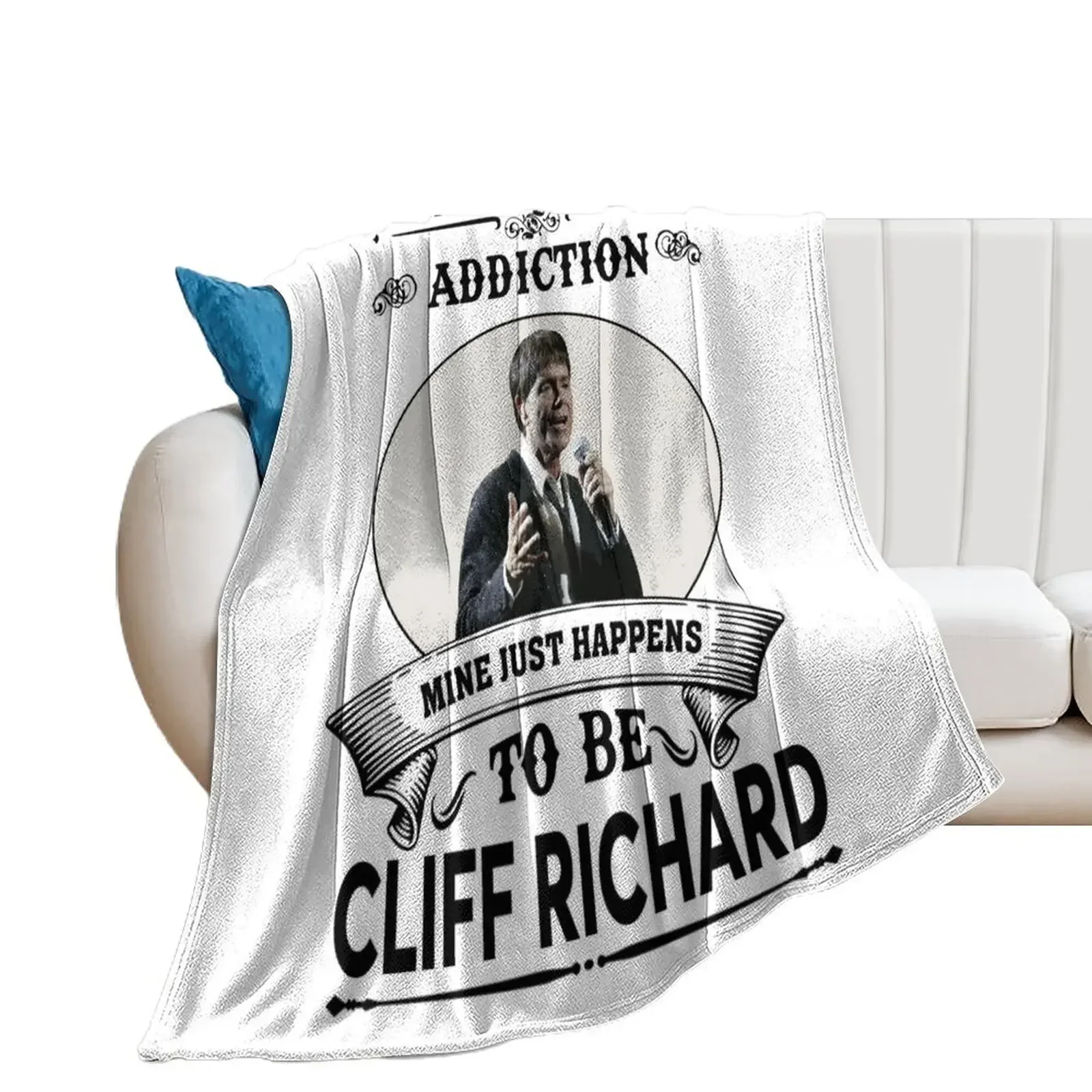 Everybody has an addiction mine just happens to be Cliff Richard Throw Blanket Nap Sofa Quilt Sofa Throw Blankets