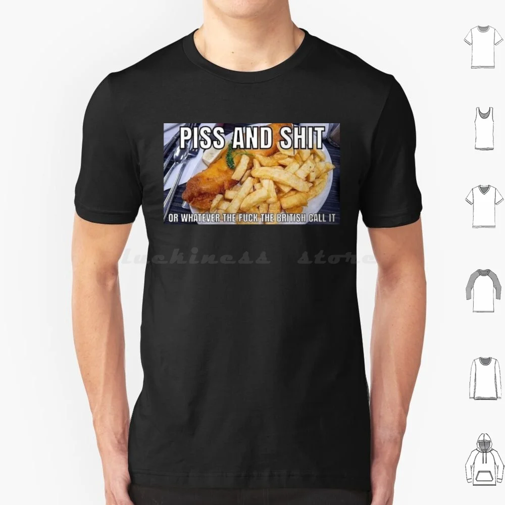 Piss And Shit British Food Sucks T Shirt Cotton Men Women DIY Print Shitpost Meme Funny Memes Cursed Tumblr Ironic Dank Humor