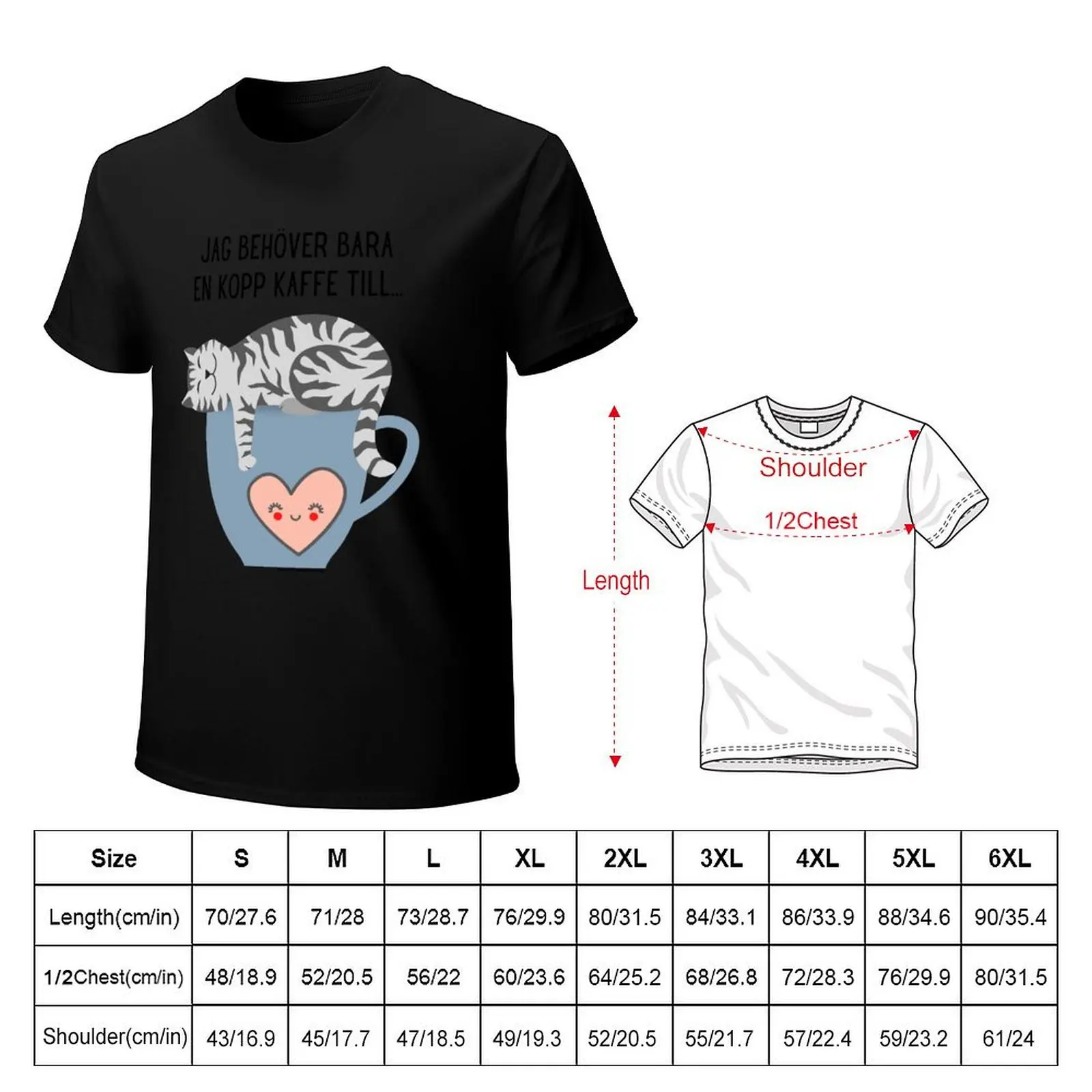 En Kopp Kaffe Till - One More Cup of Coffee (Svenska) T-Shirt Casual Trendy Streetwear Tee Shirt