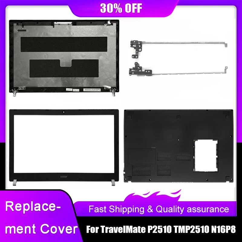 NEW Laptop LCD Back Top Cover For Acer TravelMate P2510 TMP2510 N16P8 Series Front Bezel Hinges Bottom Base Case Rear Lid Black