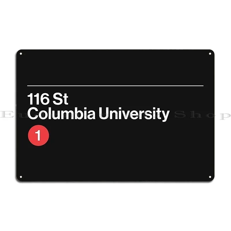 116 St Columbia University Station Metal Sign Club Designing Character Cinema Create Tin Sign Poster