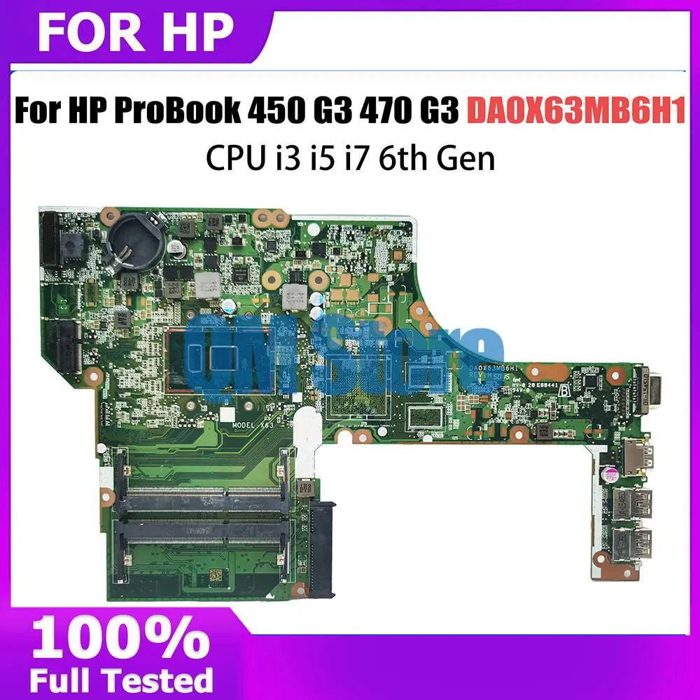 DA0X63MB6H1 Mainboard For HP ProBook 450 G3 470 G3 Laptop Motherboard With i3 i5 6th Gen CPU 830930-601 837802-601 830931-501