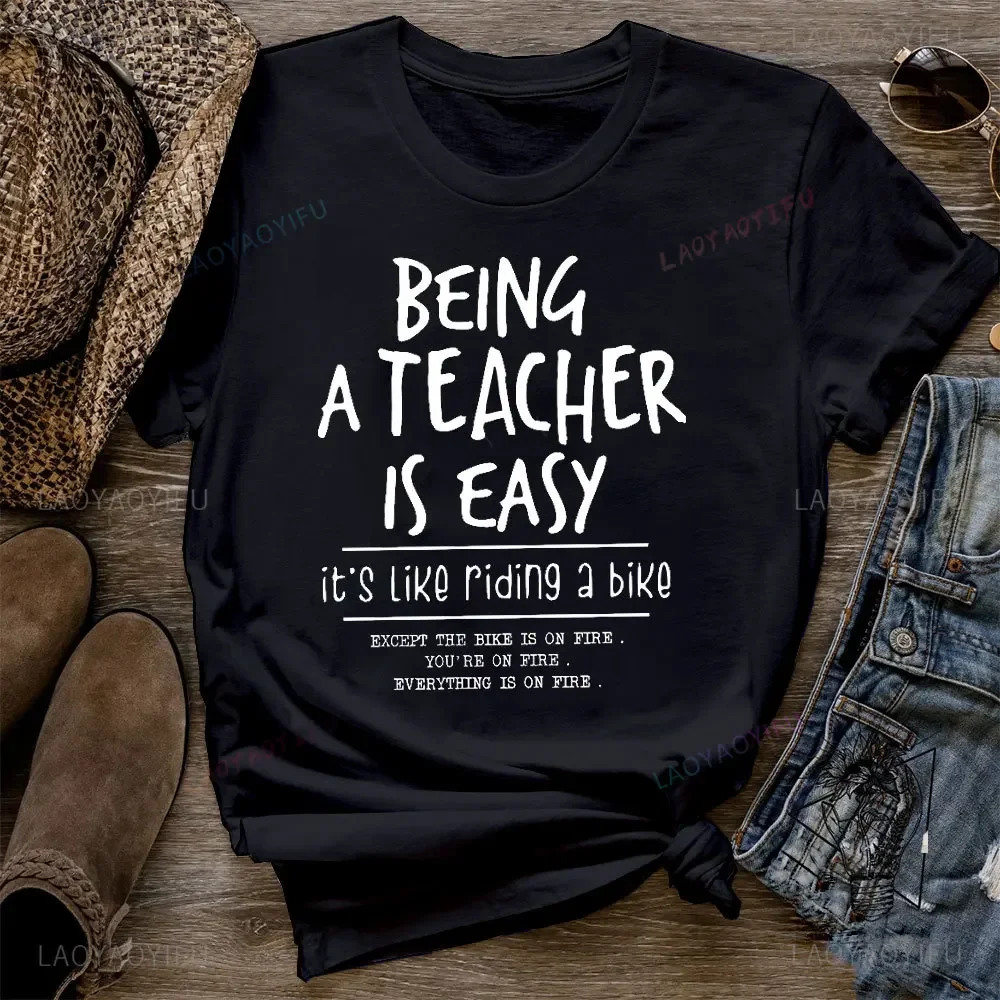 Being A Teacher Is Easy Shirts Back To School Like Riding A Bike Gifts New Teacher Funny Cotton T-shirt  Comfort Personality