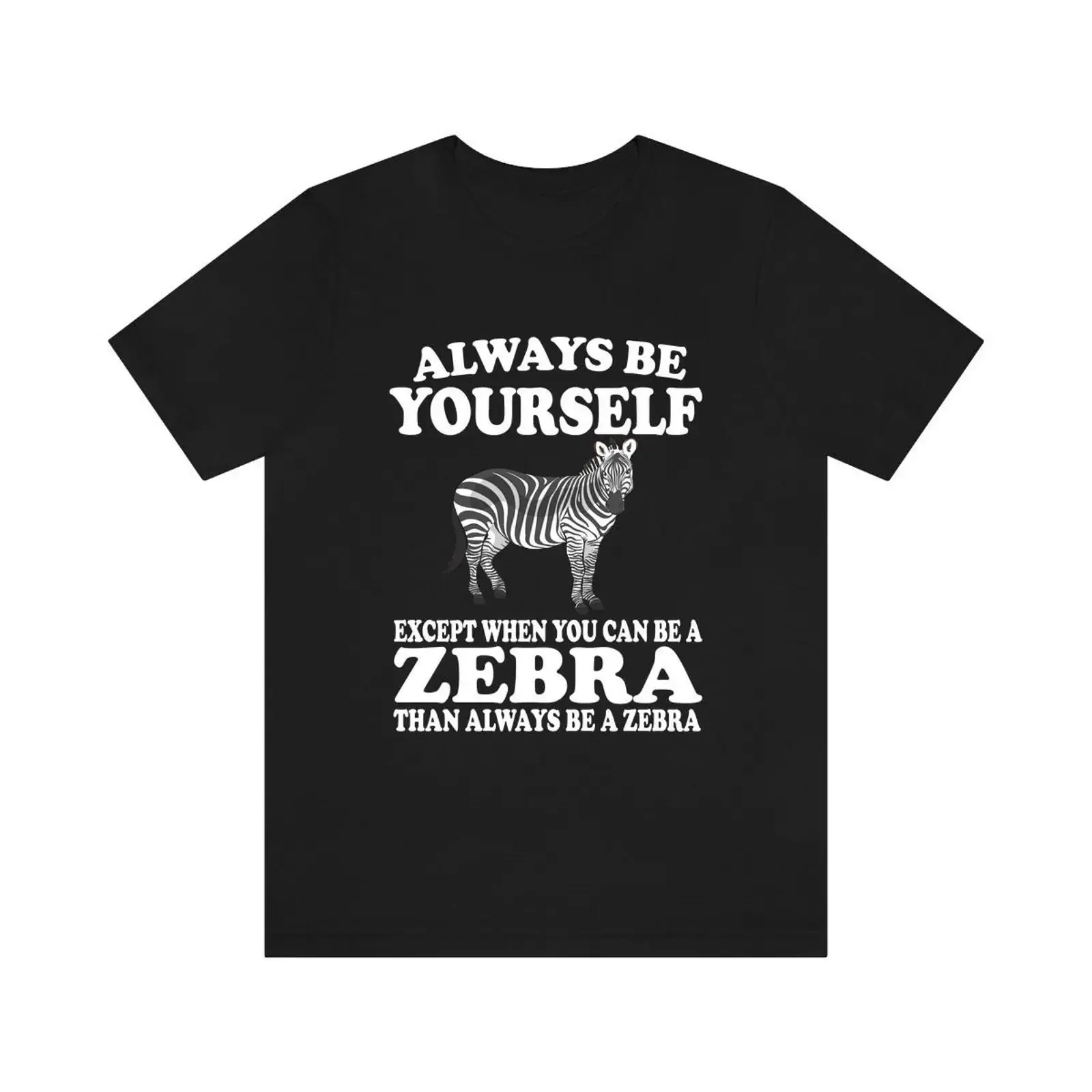 Always Be Yourself Unless When You Can A Zebra T Shirt Lover Funny Boy Girl vintage Washed Stylish Comfortable